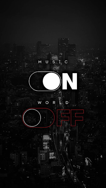 Music ON World OFF HD phone wallpaper