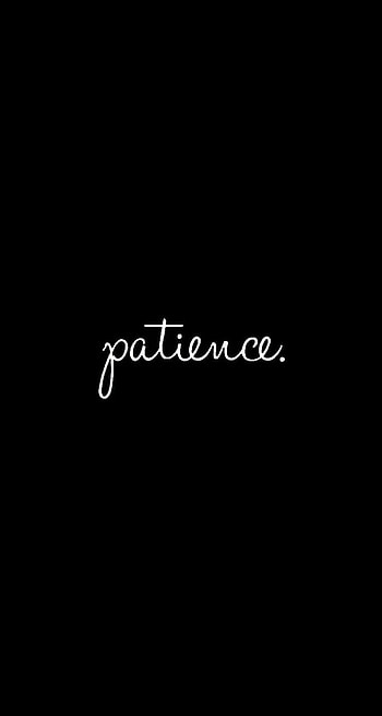 Patience for or Android, patience HD phone wallpaper