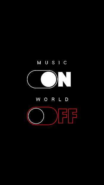 Music ON , music on world off HD phone wallpaper