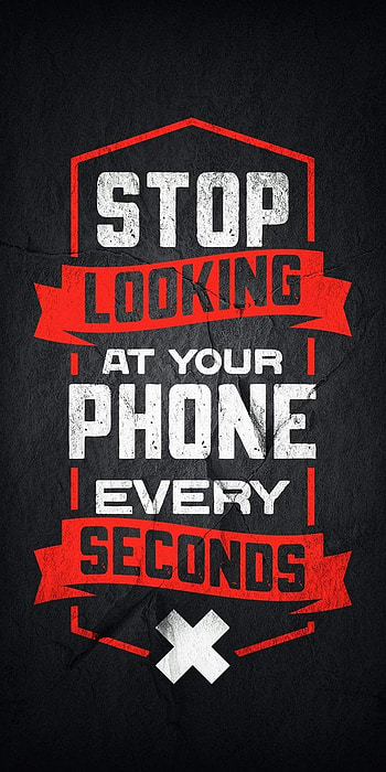 Stop Looking at your with 900x1800 Resolution in 2021, mobile addiction HD phone wallpaper