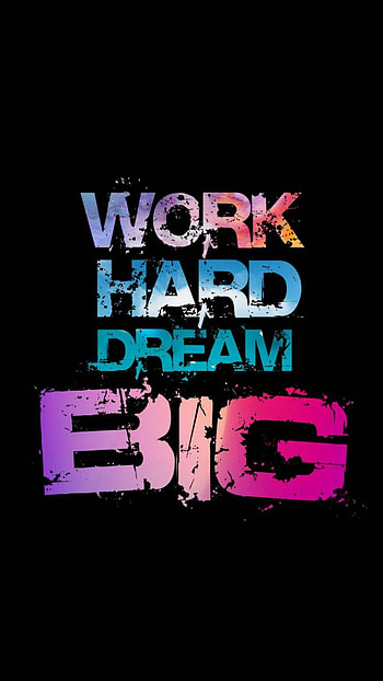Work Hard Dream Big by DjIcio HD phone wallpaper