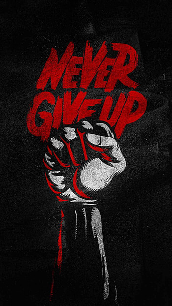 Never Give Up, i give up HD phone wallpaper