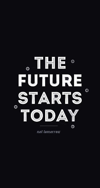 The future starts today motivational quote black, study HD phone wallpaper