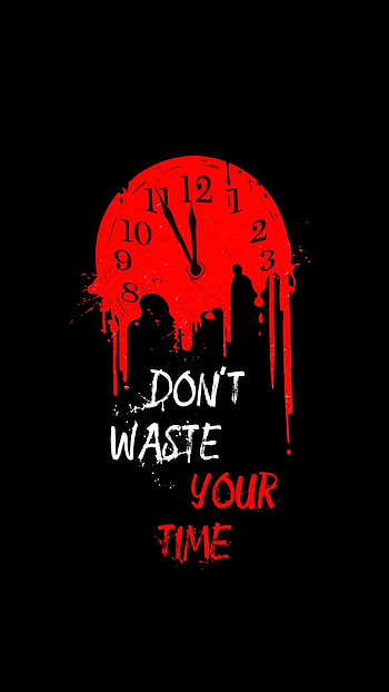 Dont Waste Your Time, time waste HD phone wallpaper